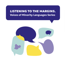 Visual for the “Listening to the Margins: Voices of Minority Languages” series